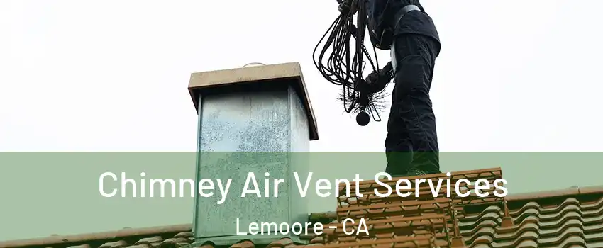  Chimney Air Vent Services Lemoore - CA
