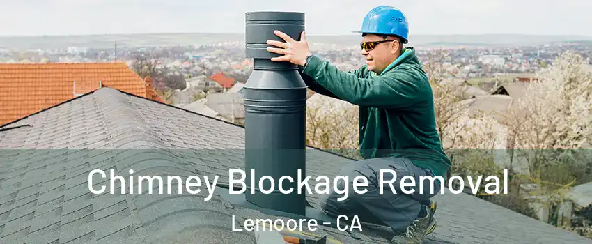  Chimney Blockage Removal Lemoore - CA