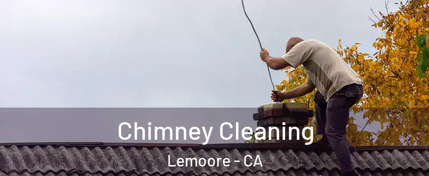  Chimney Cleaning Lemoore - CA