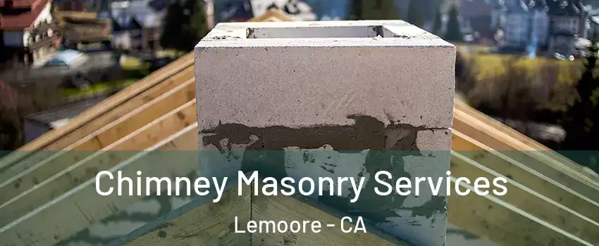  Chimney Masonry Services Lemoore - CA