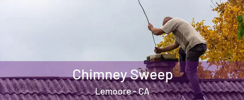  Chimney Sweep Lemoore - CA