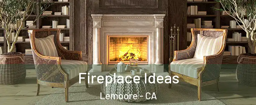  Fireplace Ideas Lemoore - CA