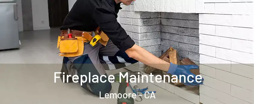  Fireplace Maintenance Lemoore - CA