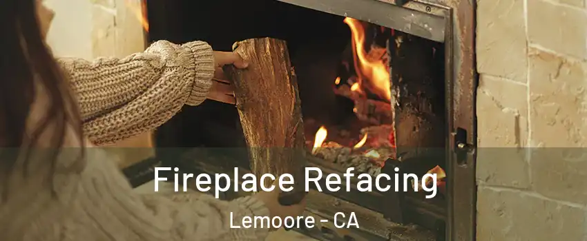  Fireplace Refacing Lemoore - CA
