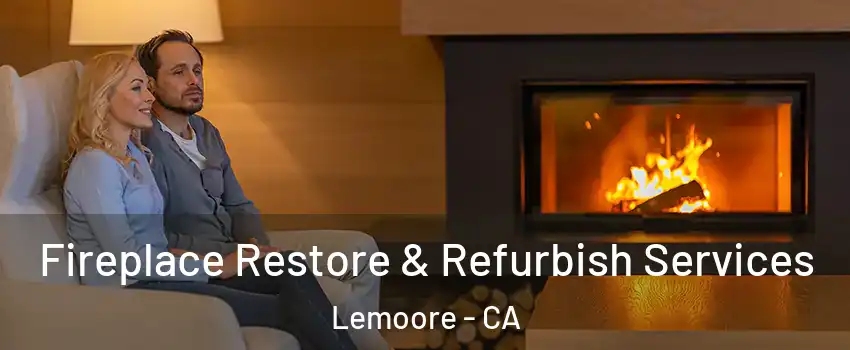  Fireplace Restore & Refurbish Services Lemoore - CA