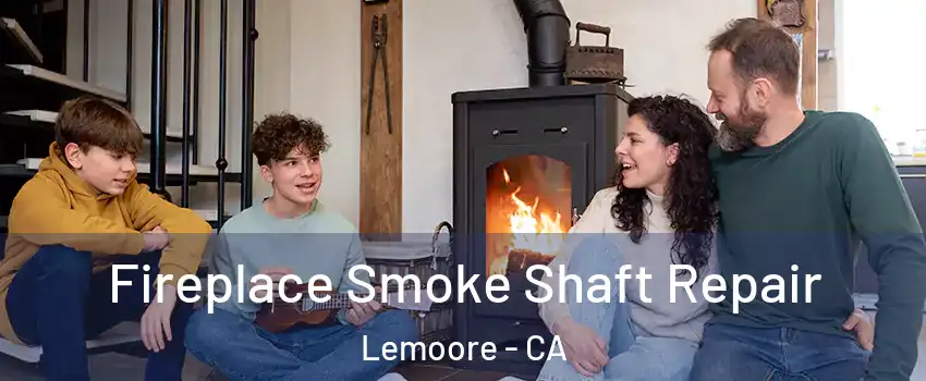  Fireplace Smoke Shaft Repair Lemoore - CA