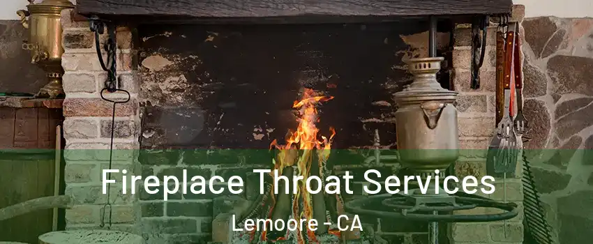  Fireplace Throat Services Lemoore - CA