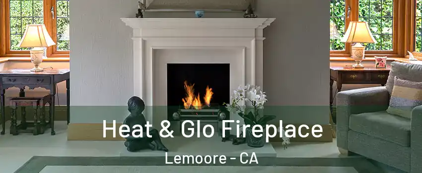  Heat & Glo Fireplace Lemoore - CA