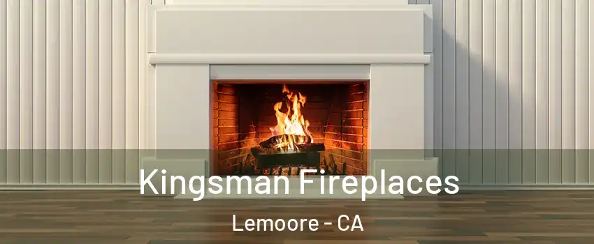  Kingsman Fireplaces Lemoore - CA
