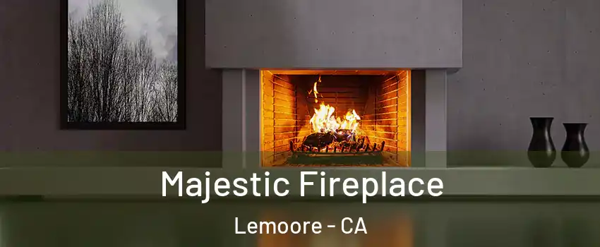  Majestic Fireplace Lemoore - CA
