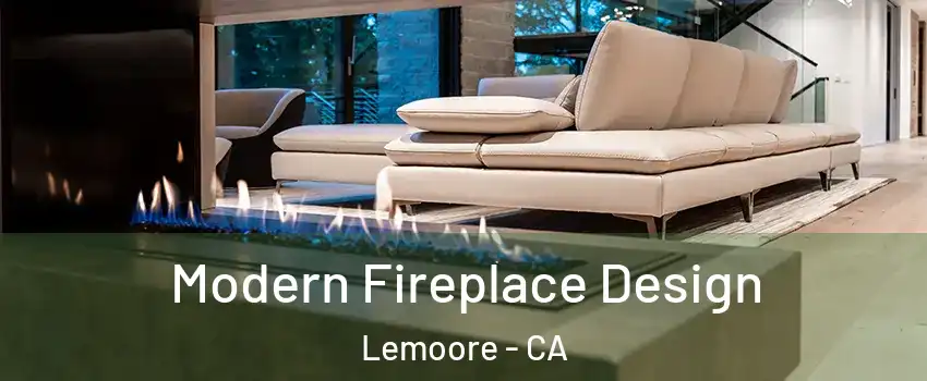  Modern Fireplace Design Lemoore - CA