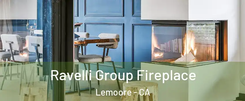  Ravelli Group Fireplace Lemoore - CA