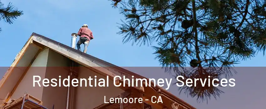  Residential Chimney Services Lemoore - CA