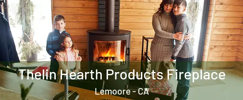  Thelin Hearth Products Fireplace Lemoore - CA